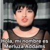 Hola, mi nombre es Merluza Addams