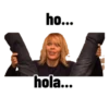ho... hola...