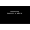 Directed by ROBERT B. WEIDE