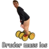 alo pedo dalo Bruder muss los