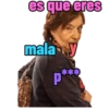 es que eres malaxy P