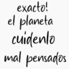 exacto! el planeta cuidento mal pensados