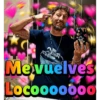 Mevuelves Locooooooo