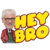 HEY BRO