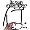 la voy arrastrar