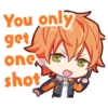 You only get one shot
