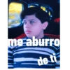 me aburro de ti un