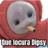 Que locura Dipsy