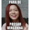 PARA DE PASSAR VERGONHA