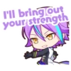 I'll bring out strength your
