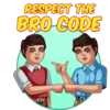 RESPECT THE BRO-CODE D
