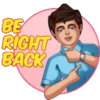 BE RIGHT BACK