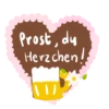 Prost, dy Herzchen!