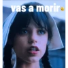 vas a morir