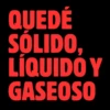 QUEDÉ SÓLIDO, LÍQUIDO Y GASEOSO