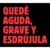QUEDÉ AGUDA, GRAVE Y ESDRÚJULA