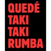 QUEDÉ TAKI TAKI RUMBA