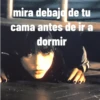 mira debajo de tu cama antes de ir a dormir