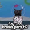 Soy una broma para ti?