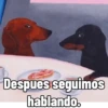 Despues seguimos hablando.