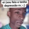 oi (sou feio e tenho depressão rs ;-;)