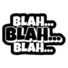 BLAH... BLAH... BLAH...