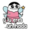 @FlorksitaV y tu eres un hada