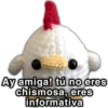Ay amiga! tú no eres @paraguayita chismosa, eres informativa