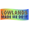 LOWLANDS MADE ME DO IT