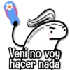 Prose.stickers Veni no voy hacer nada