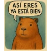 ASÍ ERES YA ESTA BIEN