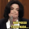 NÃO POSSO FAZER NADA...