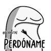@FLORKSITAV PERDÓNAME