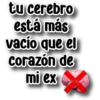 tu cerebro está más vacío que el Corazón de mi ex Persy