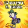 TA POTENTE EL CHISME Heysy