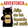 ADVERTENCIA A X Aún no he Nope tomado Persy mi café