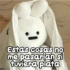 cule Persy Estas cosas no me pasarían si tuviera plata
