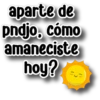 aparte de pndjo, cómo amaneciste hoy? Persy