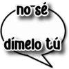 no sé dímelo tú Persy
