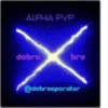 ALPHA PVP dobro bro @dobrooperator
