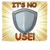 IT'S NO USE!