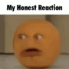 My honest reaction (by ) 7