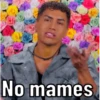 No mames