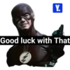 Y. 1 Good luck with That