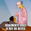 REALMENTE ERES EL REY DE REYES