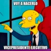 VOY A HACERLO VICEPRESIDENTE EJECUTIVO