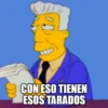 CON ESO TIENEN ESOS TARADOS