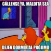 CALLENSE YA, MALDITA SEA 4 DEJEN DORMIR AL PRÓJIMO