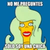 NO ME PREGUNTES SÓLO SOY UNA CHICA