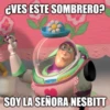¿VES ESTE SOMBRERO? LIGHTYEAR SOY LA SEÑORA NESBITT